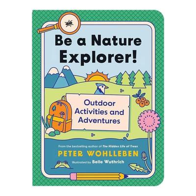 【预售】做一名自然探索者！英文儿童趣味PeterWohlleben进口原版书简装6岁-9岁Be a Nature Explorer!Greystone books