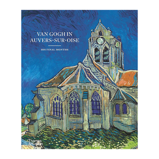 【现货】Van Gogh in Auvers-sur-Oise 梵高在奥维尔镇: 最后的时光 英文原版图书籍进口正版 Nienke Bakker 艺术画册
