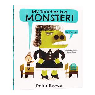 我的老师是个怪物英文原版绘本 My Teacher is a Monster! (No, I am not) 我的老师是怪兽儿童启蒙阅读故事书彼得布朗