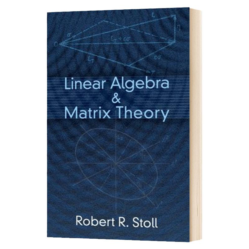 线性代数和矩阵理论基础 Linear Algebra and Matrix Theory 英文原版 罗伯特斯托尔 RobertR Stoll 英文版进口英语书