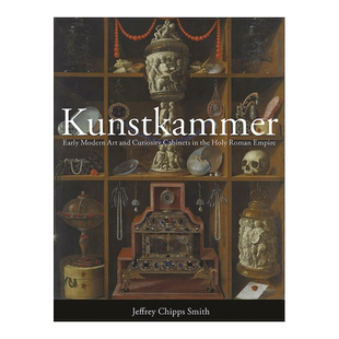 【现货】珍奇屋:神圣罗马帝国早期现代艺术及柜 Kunstkammer: Early Modern Art and Curiosity Cabinets in the Holy Roman Emp