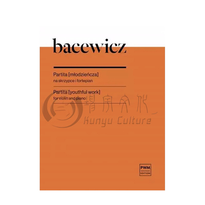 帕蒂塔 青春作品 巴切维奇 小提琴独奏 PWM原版乐谱书 Grazyna Bacewicz Partita Youthful Work for Violin and  PWM12625