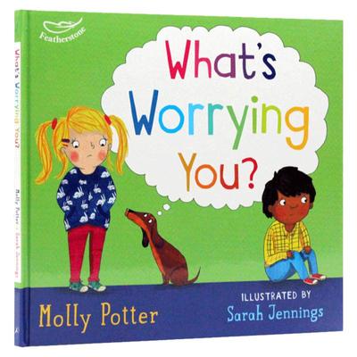What's Worrying You 你在担心什么 英文原版绘本 Molly Potter 亲子读物 英文版儿童人际交往情绪管理书 进口英语书籍