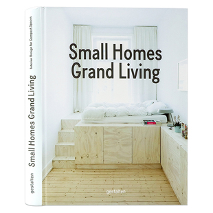 小房子的豪华生活 紧凑空间室内设计 英文原版 Small Homes Grand Living 建筑艺术画册 精装全彩大开本 创意设计 Gestalten