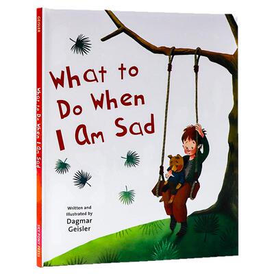 当我难过时我该怎么做 英文原版 What to Do When I Am Sad 精装儿童情绪绘本 亲子互动早教图画书 插画师Dagmar Geisler 全彩