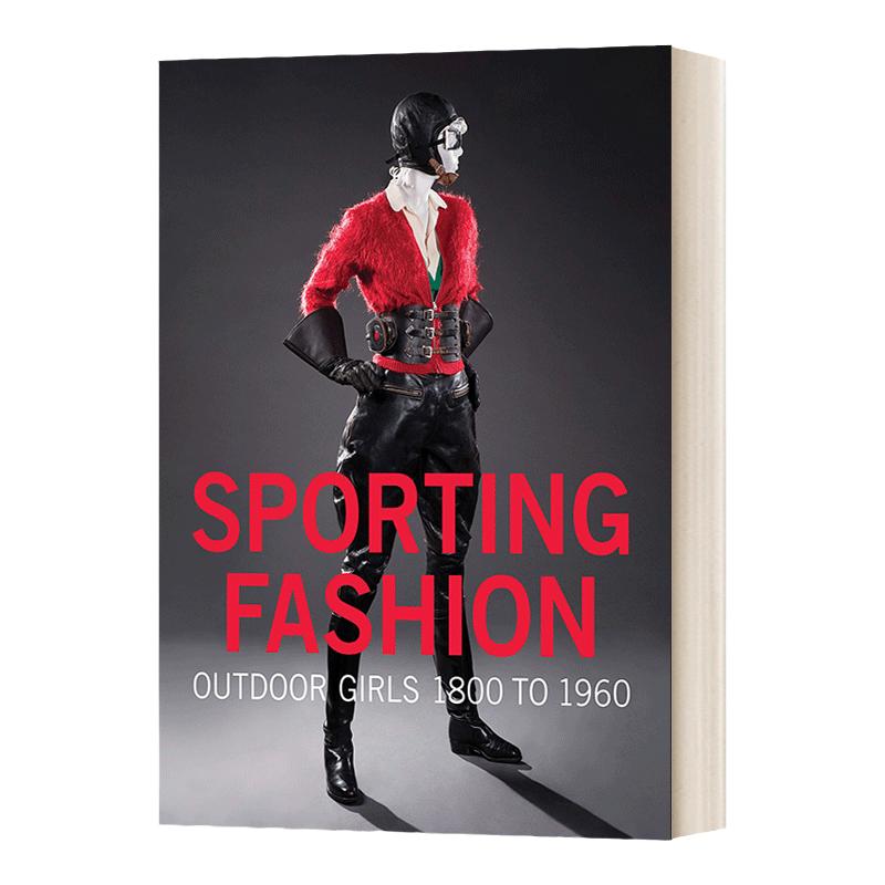 Sporting Fashion: Outdoor Girls 1800 to 1960 运动时尚:户外女孩1800至1960年 精装