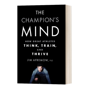 英文原版 The Champion's Mind 通往卓越之路 像冠军一样思考 感受和行动 运动心理学家Jim Afremow 英文版 进口英语原版书籍