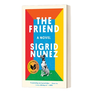 英文原版 The Friend A Novel 我的朋友阿波罗 Sigrid Nunez西格丽德努涅斯 美国图书奖获奖小说 英文版 进口英语原版书籍