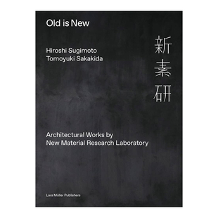 【现货】新素研建筑 Old Is New:Architectural Works by New Material Research Laboratory 杉本博司 英文原版建筑设计书籍