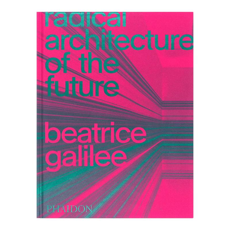 现货原版 Radical Architecture of the Future：未来的激进建筑架构 令人兴奋、具有前瞻性的建筑设计展示收录