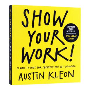 现货 英文原版 自我提升 Show Your Work 人人都在晒 凭什么你出彩 Austin Kleon Algonquin Books 社交网络分享创意集合 自我营销