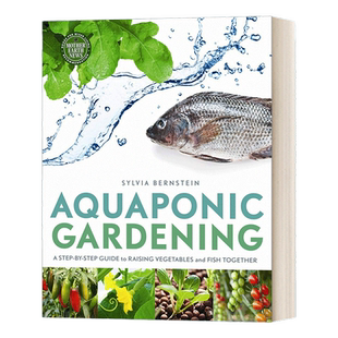 英文原版 Aquaponic Gardening 水产养殖园艺 以蔬菜和鱼一起饲养的指南 英文版 进口英语原版书籍