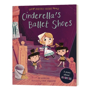 英文原版 Cinderella's Ballet Shoes A Story about Kindness 灰姑娘的芭蕾舞鞋 关于善良的故事 英文版 进口英语原版书籍