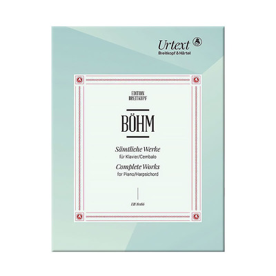 钢琴作品全集 或大键琴 乔治 伯姆 德国进口 大熊Breitkopf原版乐谱书 Georg Bohm Complete Piano Works EB8086