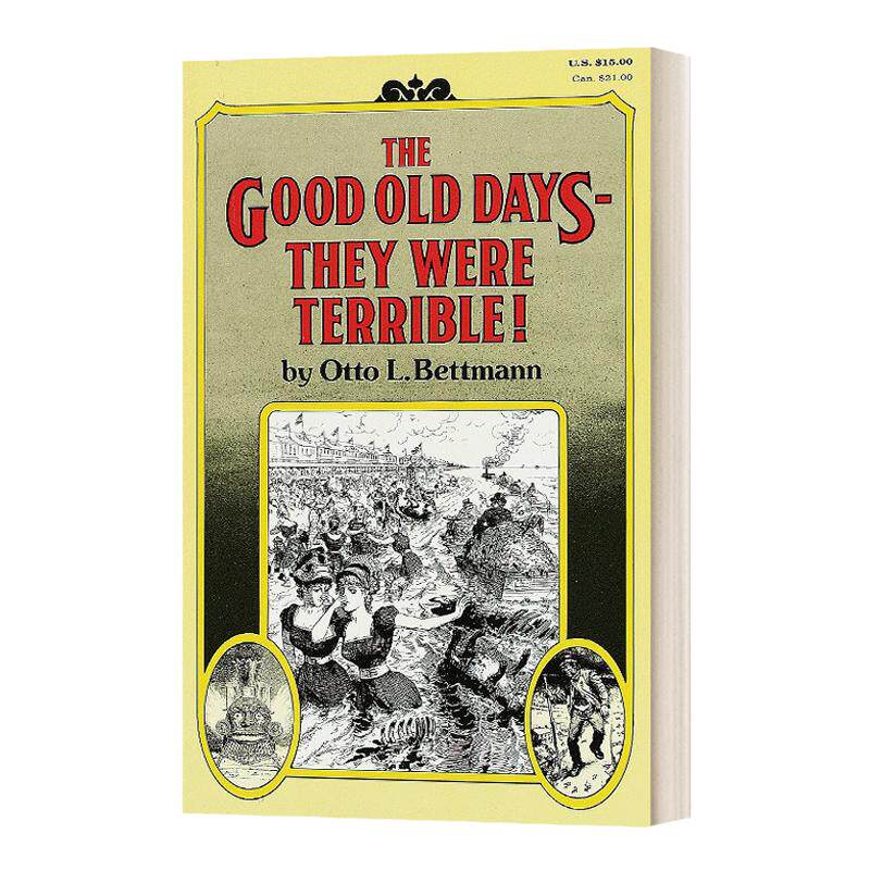 The Good Old Days 昔日美好的时光,它们糟透了 薛兆丰推荐 经济学 Otto L. Bettmann 英文原版