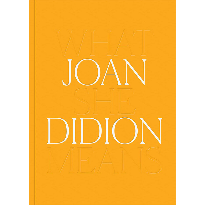 【预售】琼·狄迪恩：她的意思 Joan Didion: What She Means英文小说原版图书进口书籍Hilton Als, Connie Butler