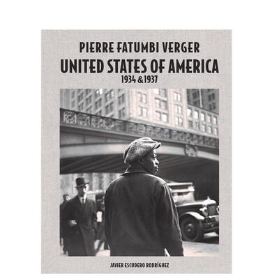 【预售】皮埃尔-费杰：美国1934年和1937年英文摄影摄影师专辑进口原版外版书精装14岁以上Pierre Fatumbi Verger: United State