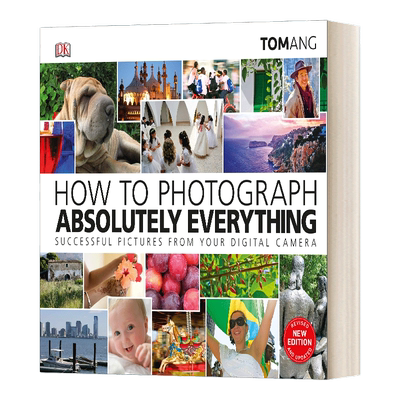 英文原版 精装 How to Photograph Absolutely Everything 数码相机拍摄实用指南 精装 英文版 进口英语原版书籍