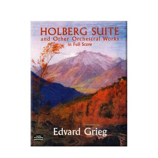 格里格 霍尔堡组曲与其他管弦作品 总谱 Dover原版乐谱书 Grieg Holberg Suite and Other Orchestral Works Score 06-416925