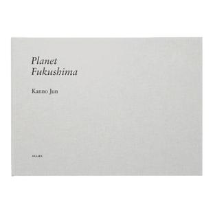 预售60天 菅野純Planet fukushima福岛星球 菅野純摄影作品集  日文原版摄影画册 赤々舍 华源时空