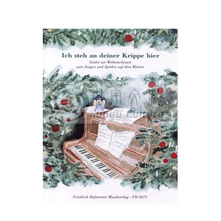 沃尔格穆特 我站在你的婴儿床边 儿童钢琴曲 霍夫曼斯特原版乐谱 Wohlgemuth Ich steh an deiner Krippe hier Piano FH2671