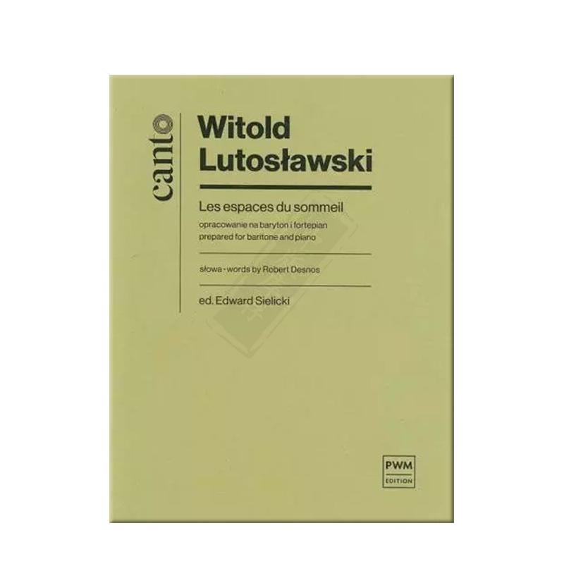 男中音 卢托瓦夫斯基 睡眠空间 附钢琴伴奏 波兰PWM原版乐谱书 Lutoslawski Les Espaces du Sommeil Baritone and Piano PWM12178
