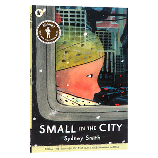 大大的城市小小的你 大城市里的小人物 英文原版 Small in the City 西德尼史密斯 格林威大奖绘本 搭我说话像河流 城市里的小红帽