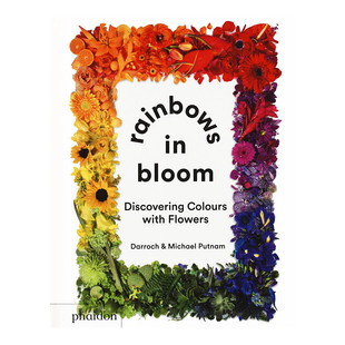 【预售】绽放的彩虹：在花卉中发现色彩（纽约花艺工作室Putnam&Putnam) Rainbows in Bloom: Discovering Colours with Flowers