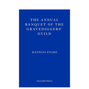 【预售】【龚古尔文学奖得主Mathias Enard】掘墓人公会的年度宴会英文文学世界文学进口原版外版书平装14岁以上The Annual Banq
