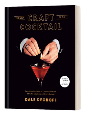 英文原版 The New Craft of the Cocktail 鸡尾酒的新工艺 你想要像一个大师调酒师所需要知道的一切 含500个食谱 精装 英文版