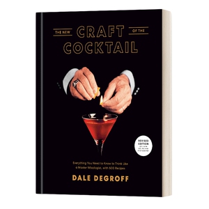 英文原版 The New Craft of the Cocktail 鸡尾酒的新工艺 你想要像一个大师调酒师所需要知道的一切 含500个食谱 精装 英文版