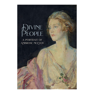 【现货】Divine People: The Art and Life of Ambrose McEvoy (1877–1927)，神圣的人:安布罗斯·麦克沃伊的艺术与生活