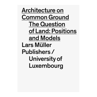 【预售】共同基础上的建筑Architecture on Common Ground 城市土地建设规划的历史与理论 英文原版进口Lars Muller书籍