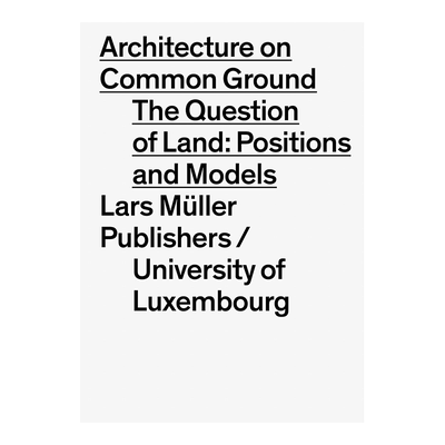【预售】共同基础上的建筑Architecture on Common Ground 城市土地建设规划的历史与理论 英文原版进口Lars Muller书籍