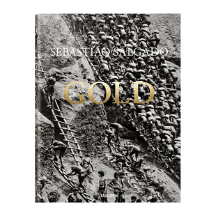 【预售】 塞巴斯提奥·萨尔加多Sebastiao Salgado摄影集 Gold金矿 英文进口原版摄影图书籍TASCHEN摄影师专辑