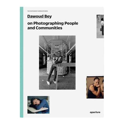 预售【光圈工作坊系列】Dawoud Bey On Photographing People And Communities英文原版 艺术摄影 华源时空