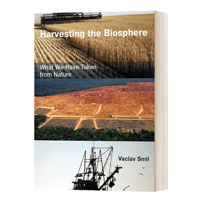 Harvesting the Biosphere 收获生物圈 我们从自然中获得的东西 Vaclav Smil