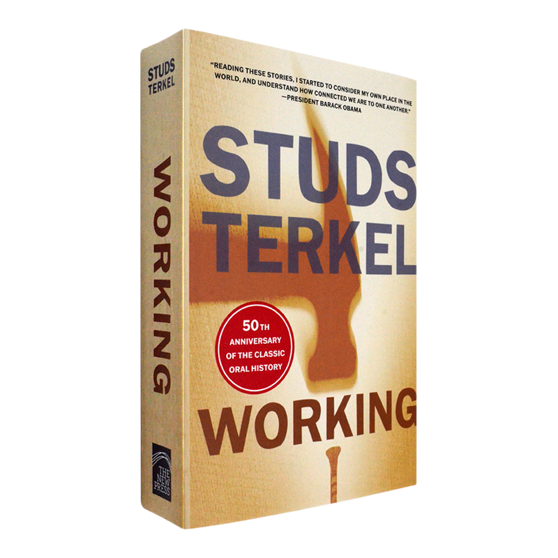 【现货】英文原版美国人谈工作：他们整天做什么以及他们的感受Working: People Talk About What They Do All Day 斯塔兹•特克尔