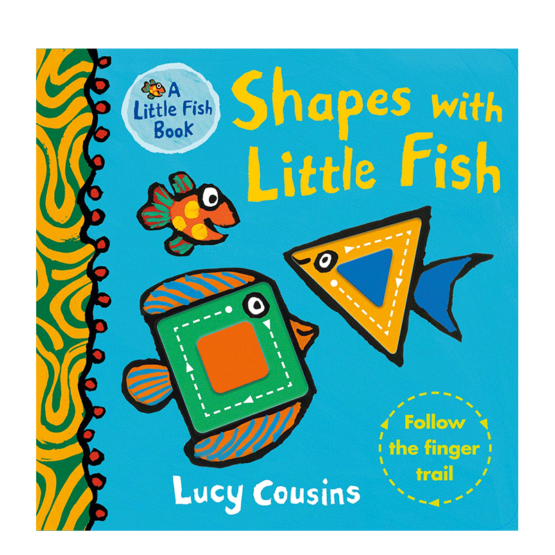 【现货】【形状书】鱼英文儿童趣味进口原版书Shapes with Little Fish ?Lucy Cousins著Walker Books UK出版