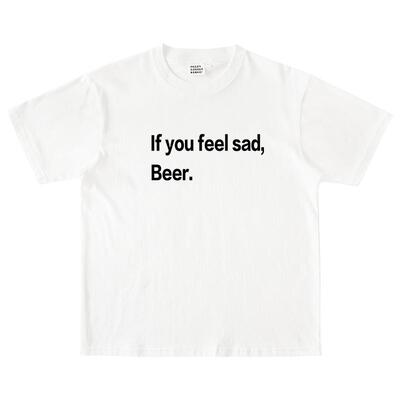 Ifyoufeelsad,Beer纯棉T恤
