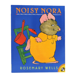 吵闹的诺拉 英文原版绘本 Noisy Nora 名家Rosemary Wells 廖彩杏书单推荐 幼儿童早教启蒙图画故事书 韵文歌谣英语优秀读物 平装