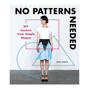 【现货】No Patterns Needed无需打版：通过简单的形状DIY时装书籍进口原版