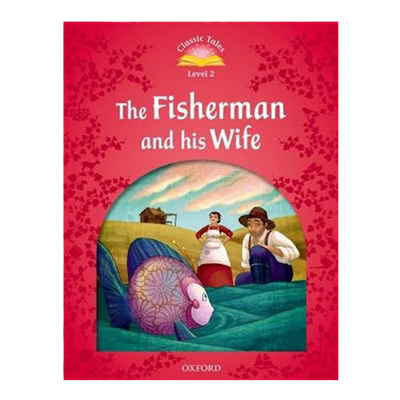 Classic Tales, Second Edition 2: The Fisherman and his Wife 经典故事，第二版2：渔夫和他的妻子  进口书籍书本 原版英语书籍