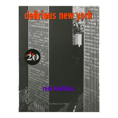 【现货】疯狂的纽约：曼哈顿宣言英文文学小说进口原版外版书平装14岁以上Delirious New York: A Retroactive Manifesto for Ma