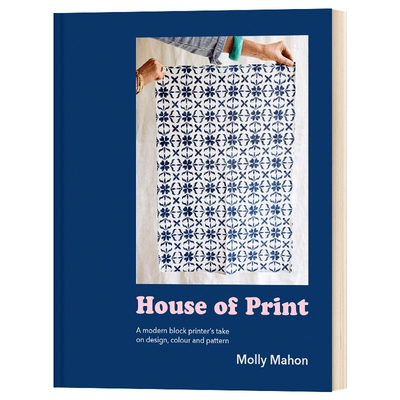 英文原版 House of Print: A modern printer's take on design  colour and pattern印刷厂：现代印刷商对设计、颜色和图案的看法