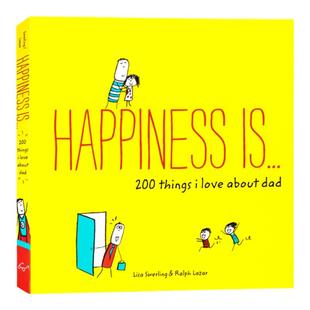 幸福是我爱爸爸的200件事 英文原版 Happiness Is 200 Things I Love About Dad 父爱亲子温馨治愈漫画绘本心理成长 Lisa Swerling