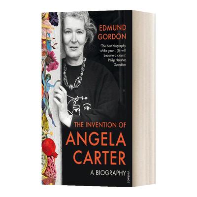 The Invention of Angela Carter 卡特制造 安吉拉•卡特传记 埃德蒙戈登 英文原版