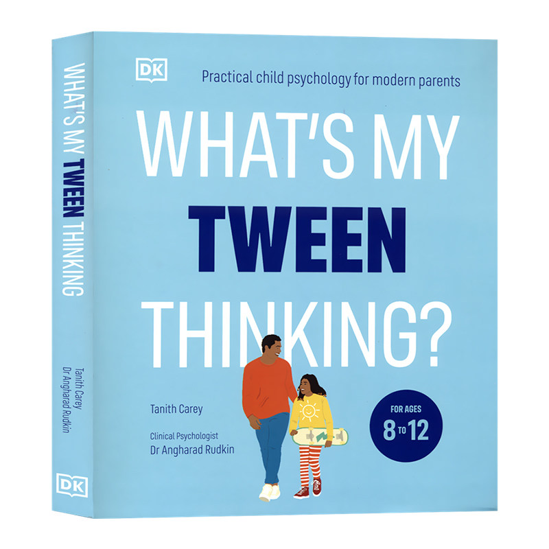 What's My Tween Thinking 我的孩子(8-12岁)在想什么?DK 现代父母的实用儿童心理学 英文原版进口图书