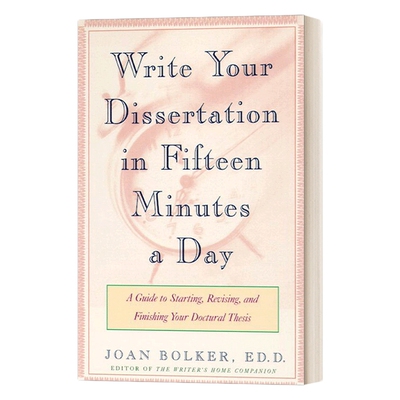 英文原版 Writing Your Dissertation in Fifteen Minutes a Day 每天15分钟写论文 开始 修改和完成博士论文指南 英文版 进口书