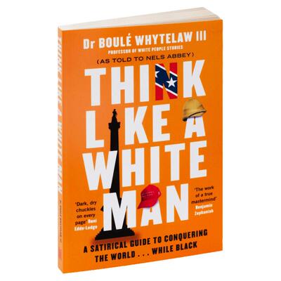 Think Like a White Man Dr Boule III Whytelaw 像白人一样思考 一个征服世界的讽刺指南